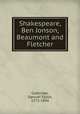 Shakespeare, Ben Jonson, Beaumont and Fletcher, Coleridge, Samuel Taylor, 1772-1834 