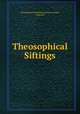 Theosophical Siftings, Theosophical Publishing Society (London, England) 