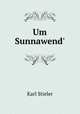 Um Sunnawend`, Karl Stieler 