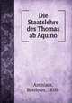 Die Staatslehre des Thomas ab Aquino, Antniads, Basileios, 1850- 