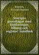 Sveriges grundlagar med frklaringar, bihang och register: handbok, Sweden, Konrad Hagman 