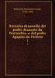 Raccolta di novelle del padre Atanasio da Verrocchio, e del padre Agapito da Ficheto. 1, Batacchi, Domenico Luigi, 1748-1802 