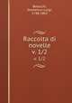 Raccolta di novelle. v. 1/2, Batacchi, Domenico Luigi, 1748-1802 