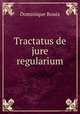 Tractatus de jure regularium, Dominique Bouix 