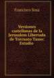 Versiones castellanas de la Jerusalem Libertada de Torcuato Tasso: Estudio ., Francisco Sosa 