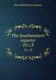 The Southwestern reporter. 10 c.3, West Publishing Company 