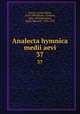 Analecta hymnica medii aevi. 37, Dreves, Guido Maria, 1854-1909,Blume, Clemens, 1862-1932,Bannister, Henry Marriott, 1854-1919 