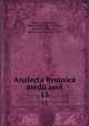 Analecta hymnica medii aevi. 13, Dreves, Guido Maria, 1854-1909,Blume, Clemens, 1862-1932,Bannister, Henry Marriott, 1854-1919 
