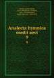 Analecta hymnica medii aevi. 9, Dreves, Guido Maria, 1854-1909,Blume, Clemens, 1862-1932,Bannister, Henry Marriott, 1854-1919 
