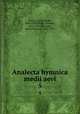 Analecta hymnica medii aevi. 5, Dreves, Guido Maria, 1854-1909,Blume, Clemens, 1862-1932,Bannister, Henry Marriott, 1854-1919 