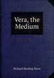 Vera, the Medium, Richard Harding Davis 