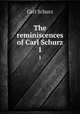 The reminiscences of Carl Schurz. 1, Carl Schurz 