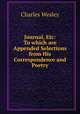 Journal, Etc: To which are Appended Selections from His Correspondence and Poetry, Charles Wesley 