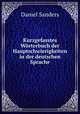 Kurzgefasstes Wrterbuch der Hauptschwierigkeiten in der deutschen Sprache, Daniel Sanders 