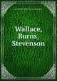 Wallace, Burns, Stevenson, Archibald Philip Primrose Rosebery 