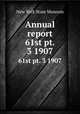 Annual report. 61st pt. 3 1907, New York State Museum 