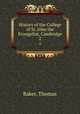 History of the College of St. John the Evangelist, Cambridge. 2, Baker, Thomas 