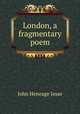 London, a fragmentary poem, John Heneage Jesse 