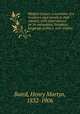Modern Greece; a narrative of a residence and travels in that country, with observations on its antiquities, literature, language, politics, and religion, Baird, Henry Martyn, 1832-1906 
