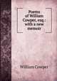 Poems of William Cowper, esq.: with a new memoir, Cowper William 
