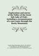 Exploration and survey of the Valley of the Great Salt Lake of Utah : including a reconnoissance of a new route through the Rocky Mountains., 