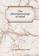 The phenomenology of mind, Hegel Georg Wilhelm 
