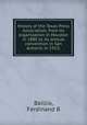 History of the Texas Press Association, from its organization in Houston in 1880 to its annual convention in San Antonio in 1913;, Baillio, Ferdinand B 