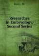 Researches in Embryology. Second Series, Barry, M. 