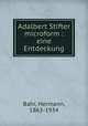 Adalbert Stifter microform : eine Entdeckung, Bahr, Hermann, 1863-1934 