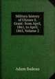 Military history of Ulysses S. Grant: from April, 1861, to April, 1865, Volume 2, Adam Badeau 