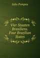 Vier Staaten Brasiliens. Four Brazilian States, Julio Pompeu 