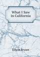 What I Saw in California, Edwin Bryant 