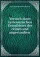 Versuch eines systematischen Grundrisses der reinen und angewandten ., Karl Daniel Heinrich Bensen 