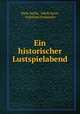 Ein historischer Lustspielabend, Hans Sachs, Jakob Ayrer, Gottfried Prehauser 