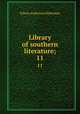 Library of southern literature;. 11, Alderman, Edwin Anderson, 1861-1931 