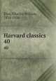 Harvard classics. 40, Eliot, Charles William, 1834-1926 