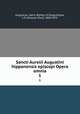 Sancti Aurelii Augustini hipponensis episcopi Opera omnia. 1, Augustine, Saint, Bishop of Hippo,Migne, J.-P. (Jacques-Paul), 1800-1875 