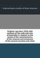 Virginia: tax laws, 1918, with sections of the code and acts of Assembly in relation to the duties of the commissioners of the revenue and treasurers of the several counties and cities, Virginia,Virginia. Auditor of Public Accounts 