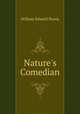 Nature`s Comedian, William Edward Norris 