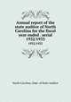 Annual report of the state auditor of North Carolina for the fiscal year ended . serial. 1932/1933, North Carolina. Dept. of State Auditor 