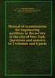 Manual of examinations for engineering positions in the service of the city of New York. Questions and answers in 3 volumes and 8 parts, Lewis, Myron Henry, 1877- [from old catalog],Kempner Milton, [from old catalog] joint author 