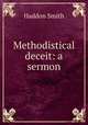Methodistical deceit: a sermon, Haddon Smith 
