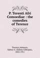 P. Terenti Afri Comoediae : the comedies of Terence, Terence,Ashmore, Sidney G. (Sidney Gillespie), 1852-1911 