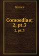 Comoediae;. 2, pt.3, Terence 