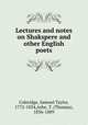 Lectures and notes on Shakspere and other English poets, Coleridge, Samuel Taylor, 1772-1834,Ashe, T. (Thomas), 1836-1889 