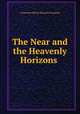 The Near and the Heavenly Horizons ., 