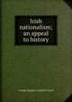 Irish nationalism; an appeal to history, Argyll, George Douglas Campbell, Duke of, 1823-1900 