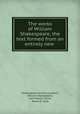 The works of William Shakespeare, the text formed from an entirely new ., Shakespeare Society (London), William Shakespeare, John Payne Collier, Henry R. Cook 