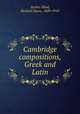 Cambridge compositions, Greek and Latin, Archer-Hind, Richard Dacre, 1849-1910 