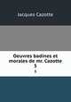 Oeuvres badines et morales de mr. Cazotte. 5, Jacques Cazotte 